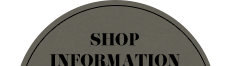 SHOP INFORMATION